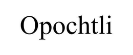 OPOCHTLI trademark