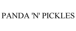 PANDA 'N' PICKLES trademark