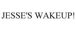 JESSE'S WAKEUP! trademark