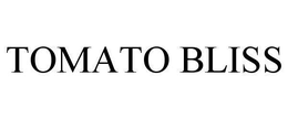 TOMATO BLISS trademark