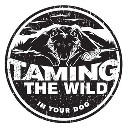 TAMING THE WILD IN YOUR DOG trademark