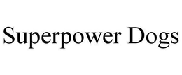 SUPERPOWER DOGS trademark