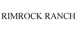 RIMROCK RANCH trademark