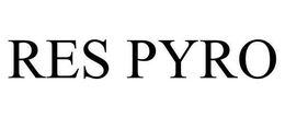 RES PYRO trademark