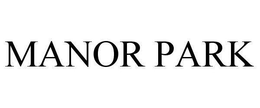 MANOR PARK trademark