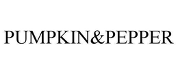 PUMPKIN&PEPPER trademark