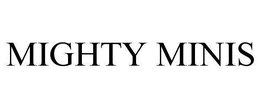 MIGHTY MINIS trademark