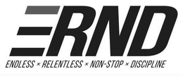 ERND ENDLESS X RELENTLESS X NON-STOP X DISCIPLINE trademark