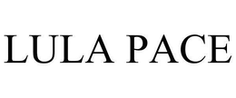 LULA PACE trademark