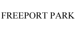 FREEPORT PARK trademark