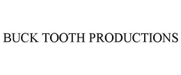 BUCK TOOTH PRODUCTIONS trademark