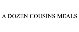 A DOZEN COUSINS MEALS trademark