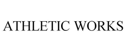 ATHLETIC WORKS trademark