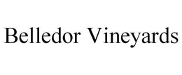 BELLEDOR VINEYARDS trademark