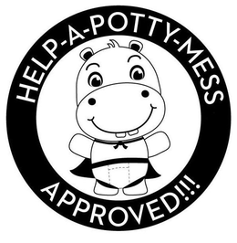 HELP-A-POTTY-MESS APPROVED!!! trademark