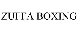 ZUFFA BOXING trademark