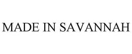 MADE IN SAVANNAH trademark