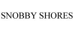 SNOBBY SHORES trademark