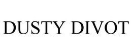 DUSTY DIVOT trademark