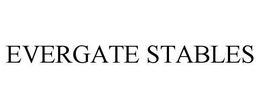 EVERGATE STABLES trademark