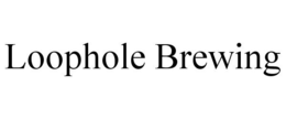LOOPHOLE BREWING trademark