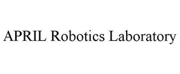 APRIL ROBOTICS LABORATORY trademark