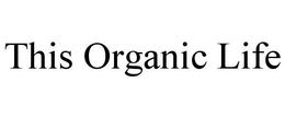 THIS ORGANIC LIFE trademark