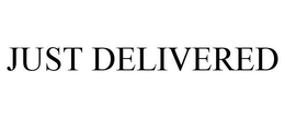 JUST DELIVERED trademark