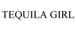 TEQUILA GIRL trademark
