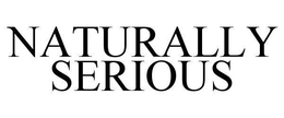 NATURALLY SERIOUS trademark