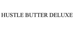 HUSTLE BUTTER DELUXE trademark