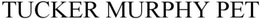 TUCKER MURPHY PET trademark