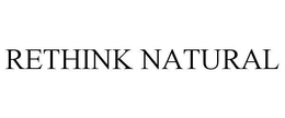 RETHINK NATURAL trademark
