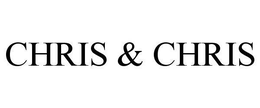 CHRIS & CHRIS trademark