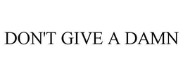 DON'T GIVE A DAMN trademark