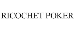 RICOCHET POKER trademark