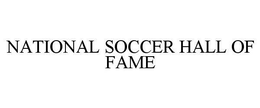 NATIONAL SOCCER HALL OF FAME trademark