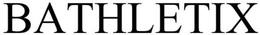 BATHLETIX trademark