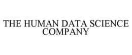 THE HUMAN DATA SCIENCE COMPANY trademark
