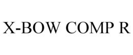 X-BOW COMP R trademark