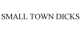 SMALL TOWN DICKS trademark