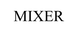 MIXER trademark