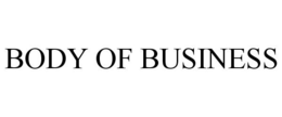 BODY OF BUSINESS trademark