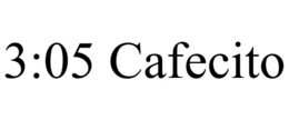 3:05 CAFECITO trademark