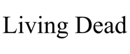 LIVING DEAD trademark