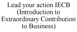 LEAD YOUR ACTION IECB (INTRODUCTION TO EXTRAORDINARY CONTRIBUTION TO BUSINESS) trademark