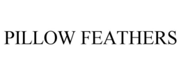PILLOW FEATHERS trademark