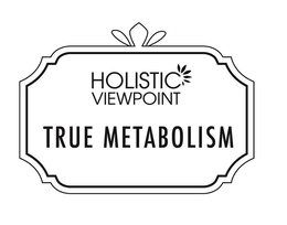 HOLISTIC VIEWPOINT TRUE METABOLISM trademark
