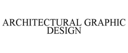 ARCHITECTURAL GRAPHIC DESIGN trademark