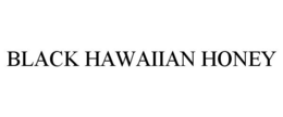 BLACK HAWAIIAN HONEY trademark